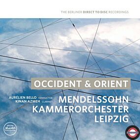Kinan Azmeh / Aurélien Bello & Mendelssohn Kammerorchester Leipzig - Occident & Orient