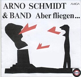 Arno Schmidt & Band - Aber fliegen...