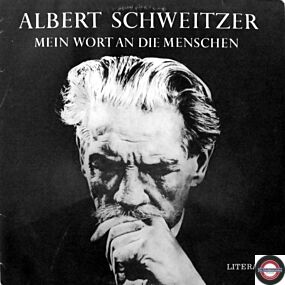 Albert Schweitzer - Mein Wort an Die Menschen